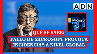 Qué se Sabe del FALLO DE MICROSOFT provoca incidencias a nivel global [upl. by Amer94]