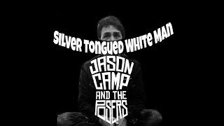 Jason Camp and The Posers  Silver Tongued White Man video by Brandon Seymour [upl. by Tricia]