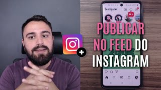 COMO PUBLICAR NO FEED DO INSTAGRAM [upl. by Nnyw280]