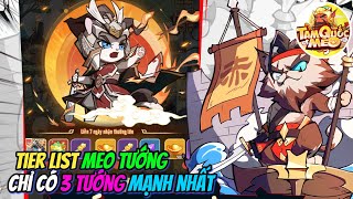 Tier List  Top Tướng Mạnh Nhất Tam Quốc Mèo Từ NPH Game [upl. by Intyre]