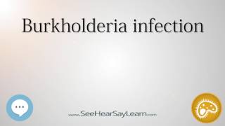 Burkholderia infection 🔊 [upl. by Beryl]