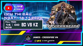 🔴Livestream Crossfire VN  review ngày thi đấu 14112024 BD vs KZ [upl. by Yrelle136]