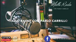 MALLO RADIO CON PABLO CARRILLO MAYO2323 [upl. by Assinna]