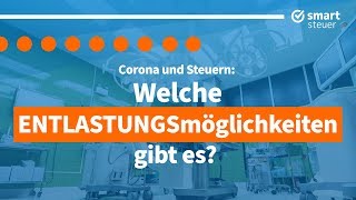 Corona und Steuern  Welche ENTLASTUNGSmöglichkeiten es jetzt gibt [upl. by Airel587]