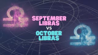 September Libras Vs October Libras [upl. by Artur]