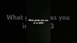 What grade was you in 2023 trend grade 2023 shorts [upl. by Jos949]