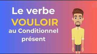 Le Verbe Vouloir conditionnel présent To want frenchconjugation [upl. by Hara]