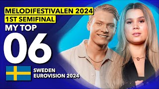 🇸🇪 Melodifestivalen 2024  First Semifinal  My Top 6 Sweden Eurovision 2024 [upl. by Elleoj271]