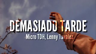 Demasiado Tarde  Micro TDH Lenny Tavarez LETRA [upl. by Bussy504]