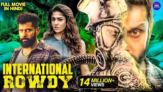 International Rowdy  New Released South Indian Movie Hindi Dubbed 2024  Vikram  Nayanthara [upl. by Suelo]