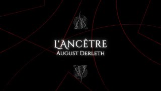 L Ancêtre dAugust Derleth sur une idée de HP Lovecraft [upl. by Dearman]