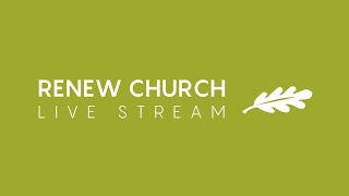 ReNew Church Live Stream [upl. by Yesmar]