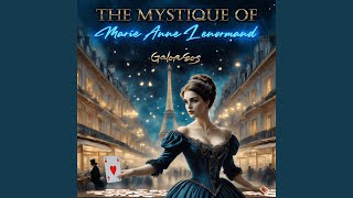 The Mystique of Marie Anne Lenormand [upl. by Seiuqram]