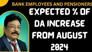 BANK EMPLOYEES AND PENSIONERS  EXPECTED  OF DA INCREASE FROM AUGUST 2024 [upl. by Alejo]