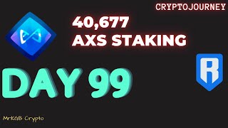 AXS STAKING amp RON Farm DAY 99 [upl. by Ettevol]