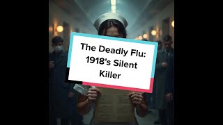 The Deadly Flu 1918s Silent Killer [upl. by Ainivad808]