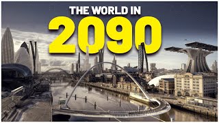 How the World Will Look Like In 2090  FUTURE PREDICTIONS That Will Blow Your Mind [upl. by Sallad749]