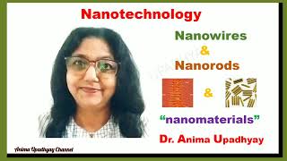 Nanowires and Nanorods Dr Anima Upadhyay [upl. by Kotick]