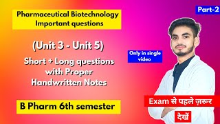 Pharmaceutical biotechnology 6th sem important questions। B Pharm। Short amp long Questions। Part2। [upl. by Htiaf684]