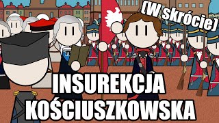 Insurekcja Kościuszkowska W skrócie [upl. by Bellda]