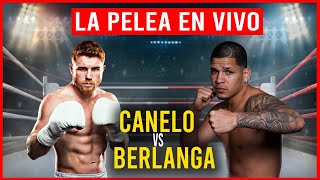 🔴 CANELO ALVAREZ vs EDGAR BERLANGA EN VIVO 🥊PELEA POR EL TITULO SUPERMEDIANO 🏆 [upl. by Yecats41]