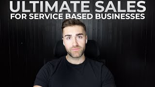 The Ultimate Sales Process For Service Based Businesses [upl. by Amalbergas71]