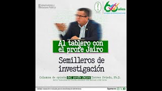 Semilleros de investigación Al tablero con El Profe [upl. by Fonzie]