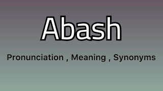 Abash meaning  Abash pronunciation  Abash example  Abash synonyms [upl. by Heman]