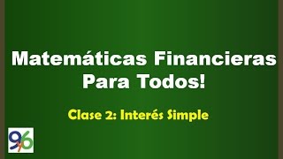 Interés Simple  Clase 2  Matemáticas Financieras [upl. by Beane]