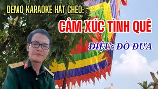 Karaoke Hát Chèo Demo  Cảm Xúc Tình Quê  SL  Nam Đàn  Điệu  Đò Đưa [upl. by Allegna]