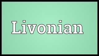 Livonian Meaning [upl. by Odnalro765]