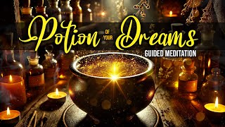 Making Your Dream Potion Guided Meditation [upl. by Elamaj]