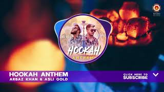 Arbaz Khan  Hookah Anthem Full Audio ft Asli Gold  Latest Punjabi Songs 2018 [upl. by Toy]