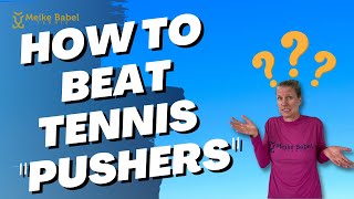 How To Beat quotPushersquot In Tennis  Strategy Lesson [upl. by Panta789]