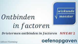 Ontbinden in factoren  Drietermen ontbinden niveau 2 OEFENOPGAVEN  Wiskundemeester [upl. by Acirred17]