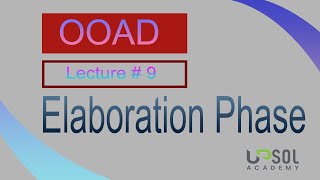 Lecture  9 OOAD  Elaboration Phase  RUP  UPSOL ACADEMY [upl. by Anaejer]