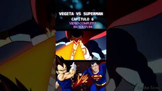 Vegeta VS Superman  PARTE 2 👉EPISODIO 6 COMPLETO VINCULADO ⬆ dragonballsuper superman vegeta [upl. by Ten420]