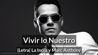 Vivir lo nuestro Letra La India y Marc Anthony [upl. by Arehahs]