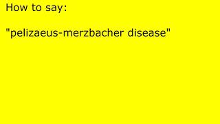 How to pronounce pelizaeusmerzbacher disease [upl. by Hewett]