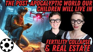 Fertility Collapse amp Real Estate Its Worse Than You Think What Happens Next [upl. by Offen950]