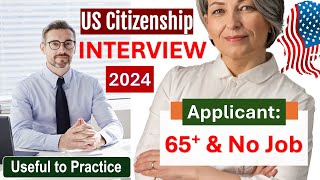 Real Interview of US Citizenship 2024  N400 Naturalization Interview and Test Senior Applicant [upl. by Ransom]