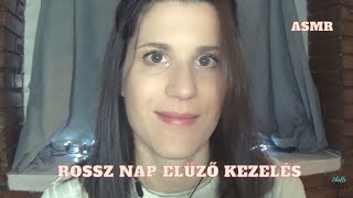 Magyar ASMR szerepjáték  Nyugtató kezelés egy rossz nap után relaxáló kézmozdulatok suttogás [upl. by Bernadine620]