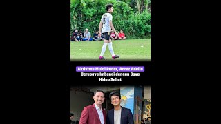 Aktivitas Mulai Padat Anrez Adelio Berupaya Imbangi dengan Gaya Hidup Sehat [upl. by Augustus]