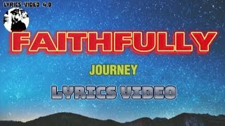 FAITHFULLY  Journey  Lyrics video [upl. by Emrich]