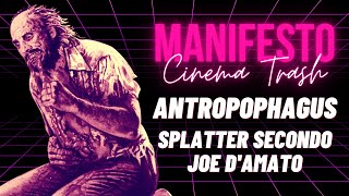 Antropophagus splatter secondo Joe DAmato  MANIFESTO CINEMA TRASH 26 [upl. by Seif]