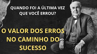 QUANDO FOI A ÚLTIMA VEZ QUE VOCÊ ERROU O VALOR DOS ERROR NO CAMINHO DO SUCESSO [upl. by Enehpets]