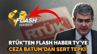 RTÜK’TEN FLASH HABER TV’YE CEZA SUHEYL BATUM’DAN AKPYE SERT TEPKİ [upl. by Yznyl]