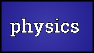 Physics Meaning [upl. by Ree]