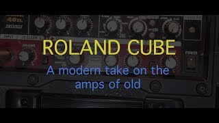 Roland Cube  a modern and convenient take on all the classic amps [upl. by Sanchez251]