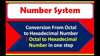 Octal to Hexadecimal NumberConversion from octal to Hexadecimal Number numbersystem numbersystem [upl. by Ranita25]